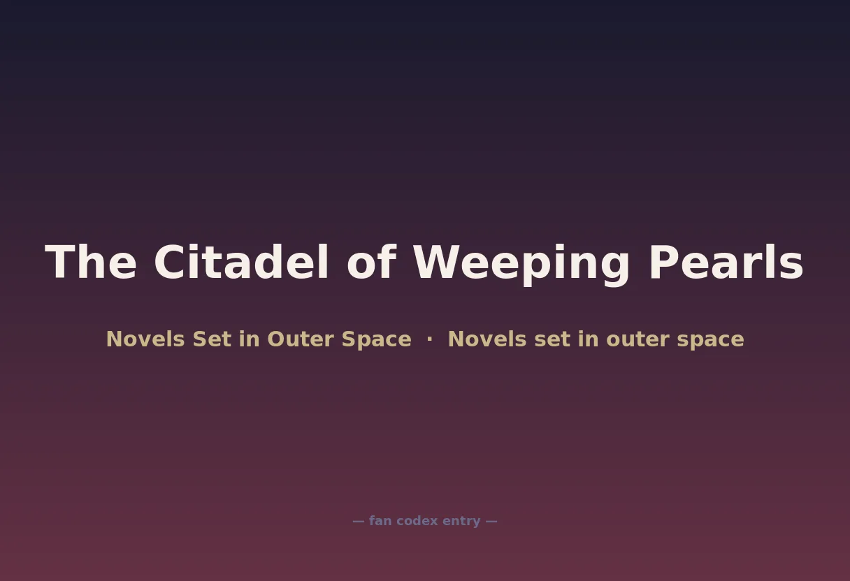 The Citadel of Weeping Pearls